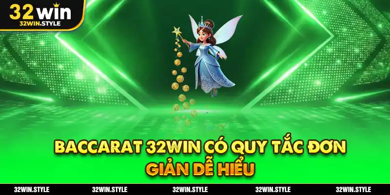Baccarat 32WIN – Kinh Nghiệm Chơi & Hướng Dẫn Luật Cửa Cược 2 Baccarat 32WIN có quy tắc đơn giản dễ hiểu