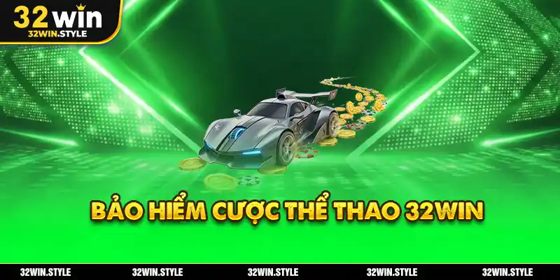 Bảo Hiểm Cược Thể Thao 32WIN – Nhận Thưởng Lên Đến 25.888K 1 bảo hiệm cược thể thao ảnh đại diện