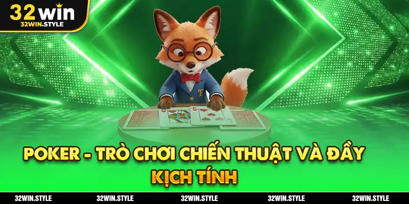 Casino 32WIN – Trải Nghiệm Live Casino Trực Tuyến Đỉnh Cao 3 Poker - Trò chơi chiến thuật và đầy kịch tính