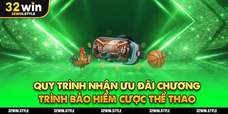 Bảo Hiểm Cược Thể Thao 32WIN – Nhận Thưởng Lên Đến 25.888K 3 Quy trình nhận ưu đãi chương trình bảo hiểm cược thể thao
