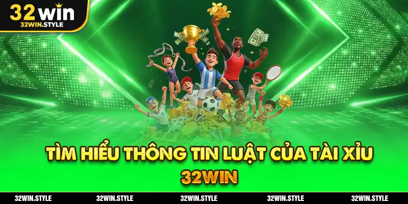 Tài Xỉu 32WIN – Luật Chơi, Cửa Cược & Kinh Nghiệm Thắng Lớn 2 Tìm hiểu thông tin luật của tài xỉu 32WIN