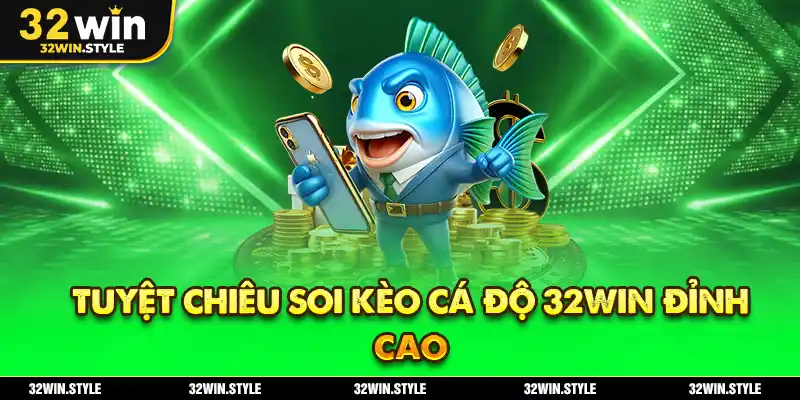 Kèo Bóng Đá 32WIN – Cập Nhật Tỷ Lệ & Bí Quyết Soi Kèo Update 4 Tuyệt chiêu soi kèo cá độ 32WIN đỉnh cao